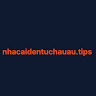 nhacaidentuchauau tips