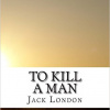 Лондон Джек – Убить человека