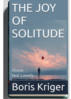 The Joy of Solitude: Alone. Not Lonely